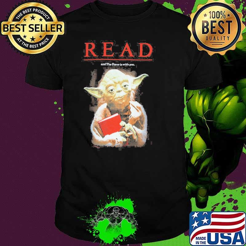 Yoda Star Wars READ And The Face Is With You Shirt
