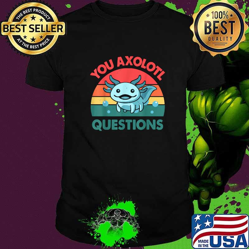 You Axolotl Questions Blue Salamander Vintage Sunset T-Shirt