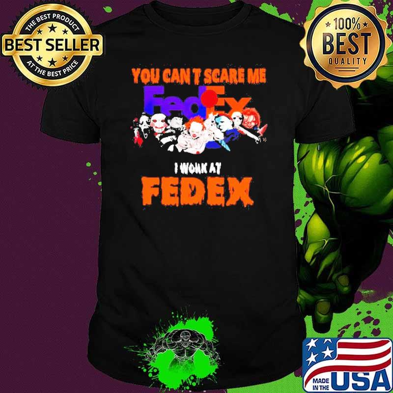 You can’t scare me I work at FedEx horror Halloween shirt