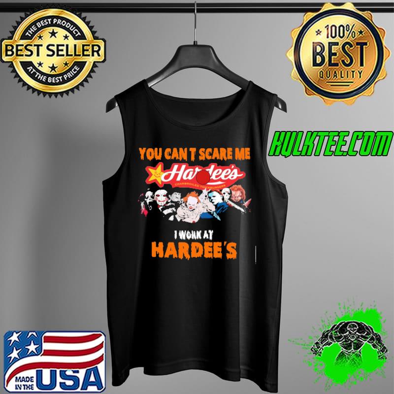 You cant scare me i work at Hardees horror movie halloween s Tank Top You cant scare me i work at Hardees horror movie halloween s Tank Top
