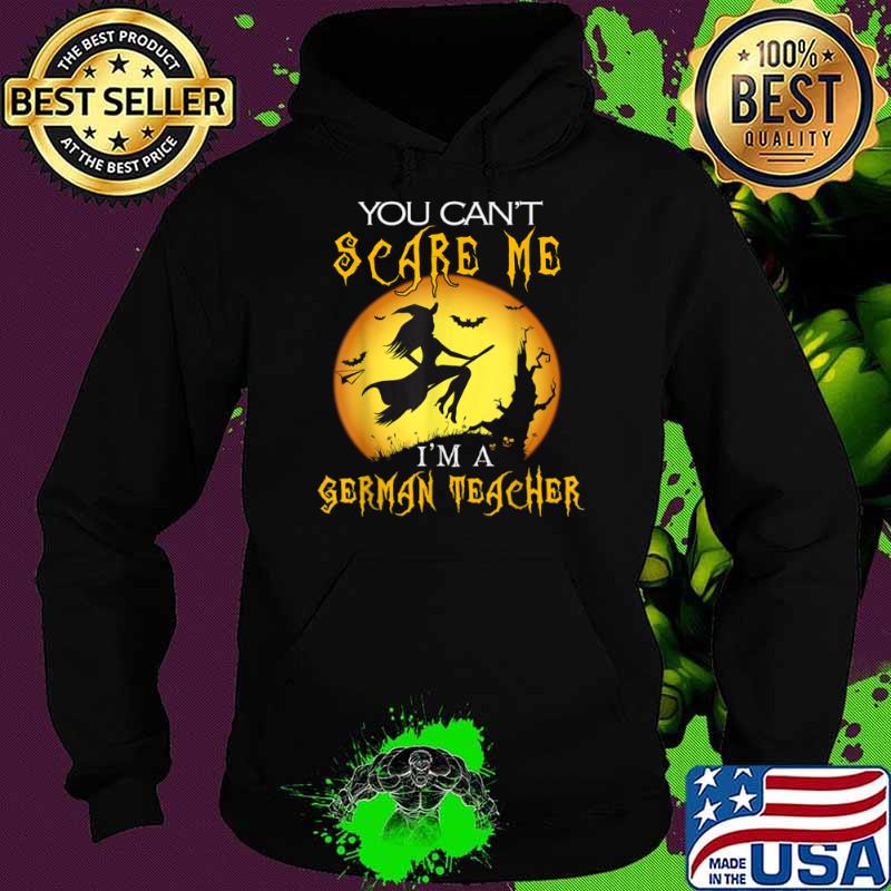 You Can’t Scare Me I’m German Teacher Halloween Shirt Hoodie You Can’t Scare Me I’m German Teacher Halloween Shirt Hoodie