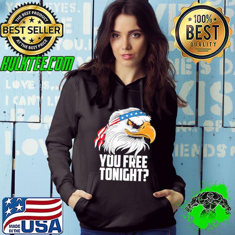 You Free Tonight Eagles Shirt