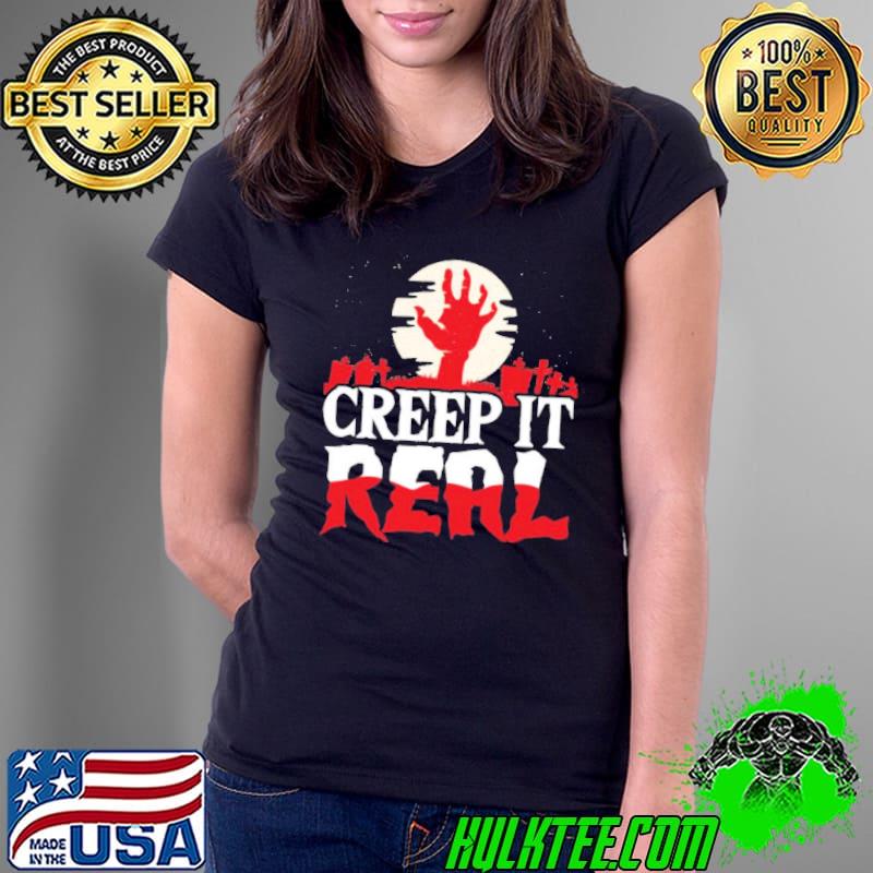 Zombie creep it real Halloween Shirt Ladies Tee Zombie creep it real Halloween Shirt Ladies Tee