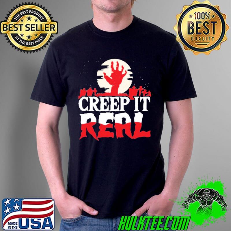 Zombie creep it real Halloween Shirt Unisex Zombie creep it real Halloween Shirt Unisex