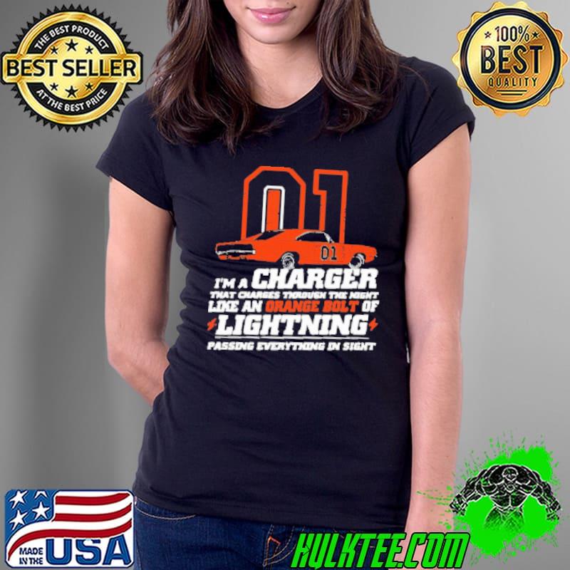 01 I'm A Charger That Charges Through The Night Like An ORange Bolt Of Lightning Shirt Ladies Tee 01 I'm A Charger That Charges Through The Night Like An ORange Bolt Of Lightning Shirt Ladies Tee