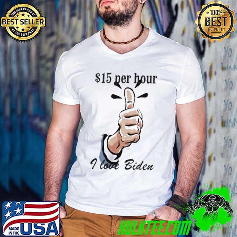 15 Per Hour I Love Beiden Shirt