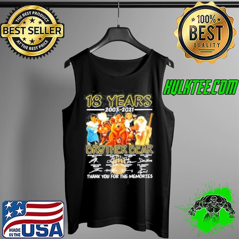 18 years 2003 2021 brother bear thank you for the memories signatures s Tank Top 18 years 2003 2021 brother bear thank you for the memories signatures s Tank Top