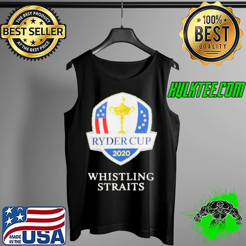 2020 Ryder Cup ’47 Scrum Whistling Straits Shirt Tank Top 2020 Ryder Cup ’47 Scrum Whistling Straits Shirt Tank Top