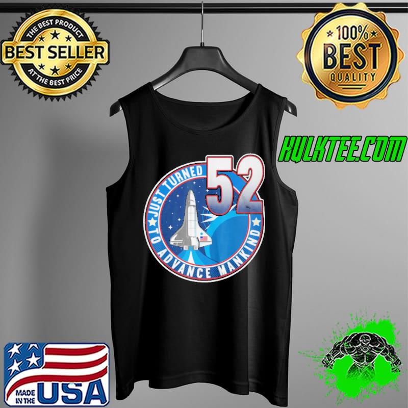 52nd Birthday I To Advance Mankind I Adult Astronaut Costume T-Shirt Tank Top 52nd Birthday I To Advance Mankind I Adult Astronaut Costume T-Shirt Tank Top