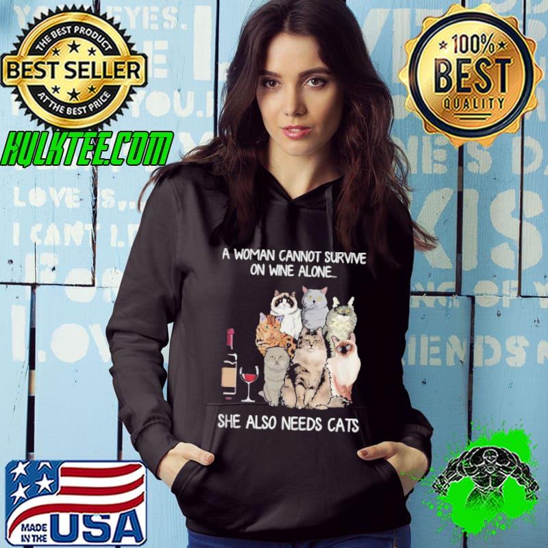 A woman cannot survive on wine alone she also needs a cats shirt