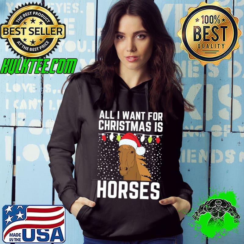 All I Want For Christmas Is Horses Shirt