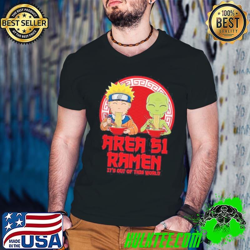 Area 51 Ramen It's Out Of This Word Naruto Ailen Shirt