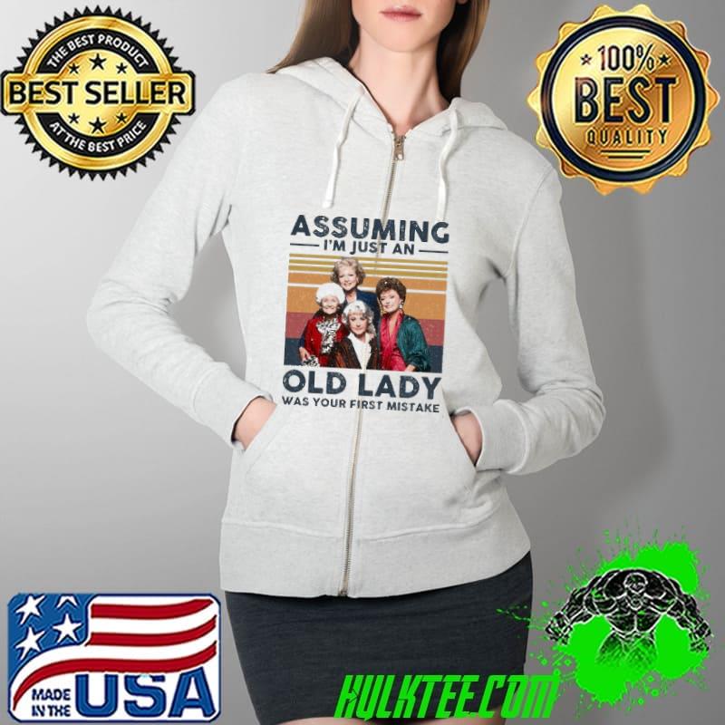 Assuming I'm Just An Old Lady Was Your First Misake Shirt Full Zip Hooded Assuming I'm Just An Old Lady Was Your First Misake Shirt Full Zip Hooded