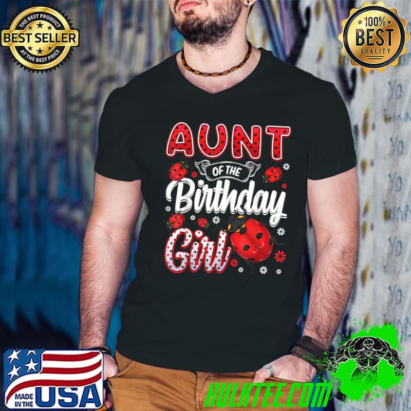 Aunt Of The Birthday Girl - Family Ladybug Birthday T-Shirt
