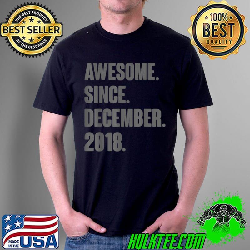 Awesome Since December 2018 Birthday Gift For 3 Year Old T Shirt Unisex Awesome Since December 2018 Birthday Gift For 3 Year Old T Shirt Unisex