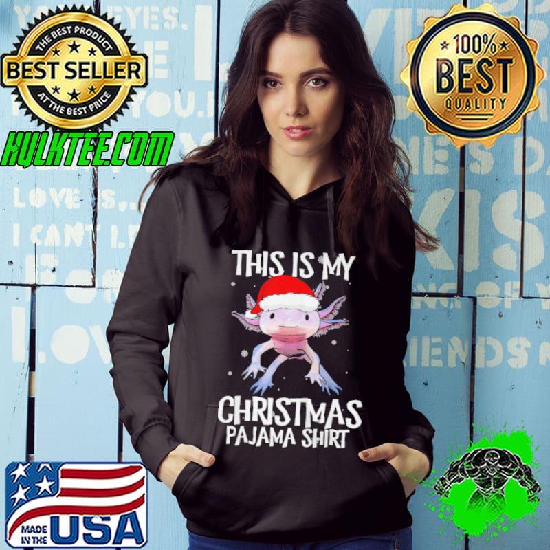 AXOLOTL SANTA CLAUS XMAS THIS IS MY CHRISTMAS PAJAMA T-SHIRT