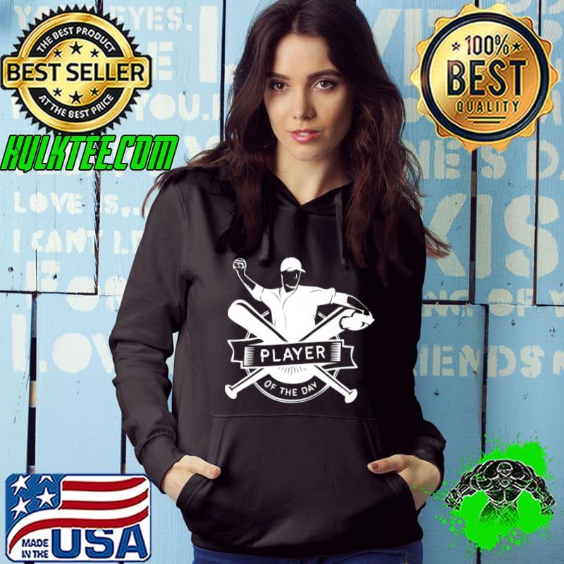 Baseball Player Of The Day Team Camp Reward Premium T-Shirt Hoodie Baseball Player Of The Day Team Camp Reward Premium T-Shirt Hoodie