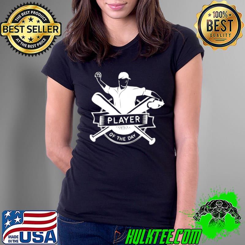 Baseball Player Of The Day Team Camp Reward Premium T-Shirt Ladies Tee Baseball Player Of The Day Team Camp Reward Premium T-Shirt Ladies Tee