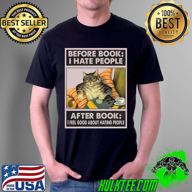 Before Book I Hate People After Book I Feel Good About Hating People Shirt Unisex Before Book I Hate People After Book I Feel Good About Hating People Shirt Unisex