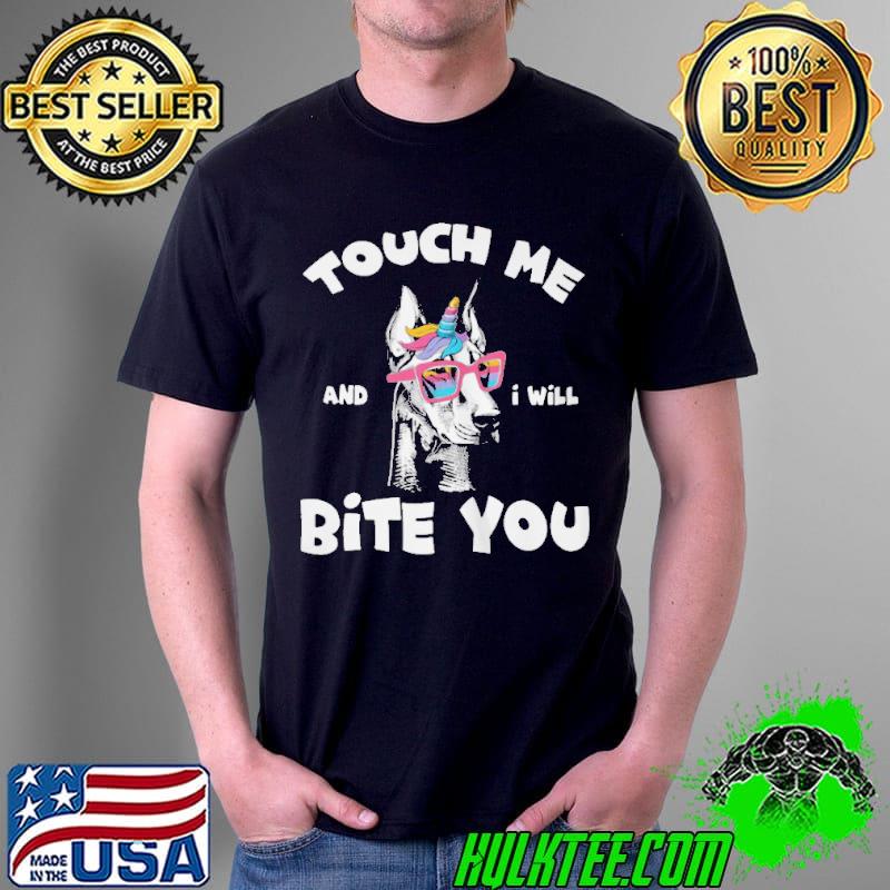 BERGIE UNICORN TOUCH ME AND I WILL BITE YOU SHIRT Unisex BERGIE UNICORN TOUCH ME AND I WILL BITE YOU SHIRT Unisex