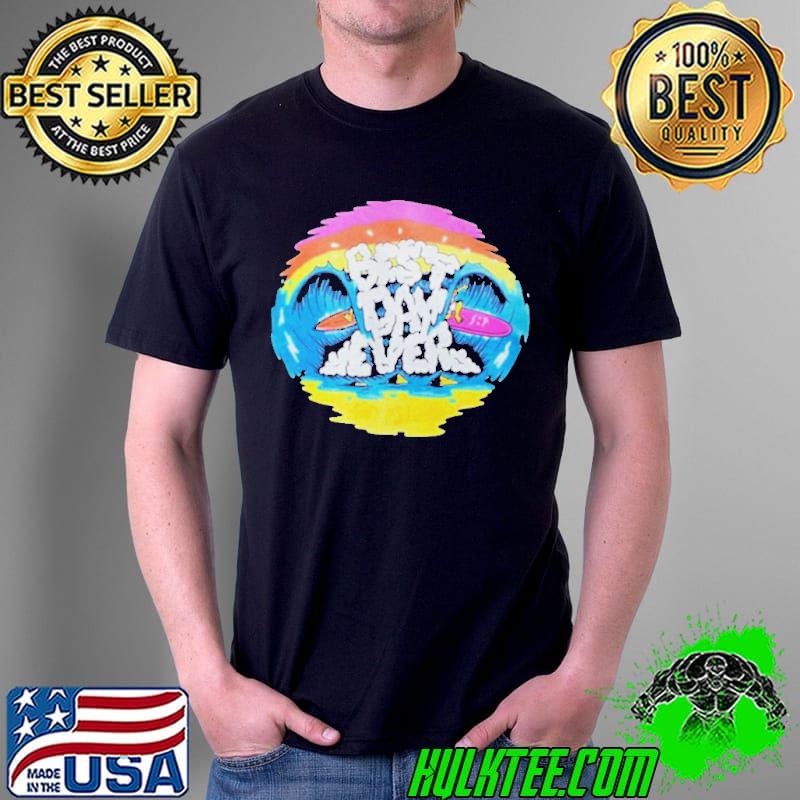Best Day Stay Psyched Shirt