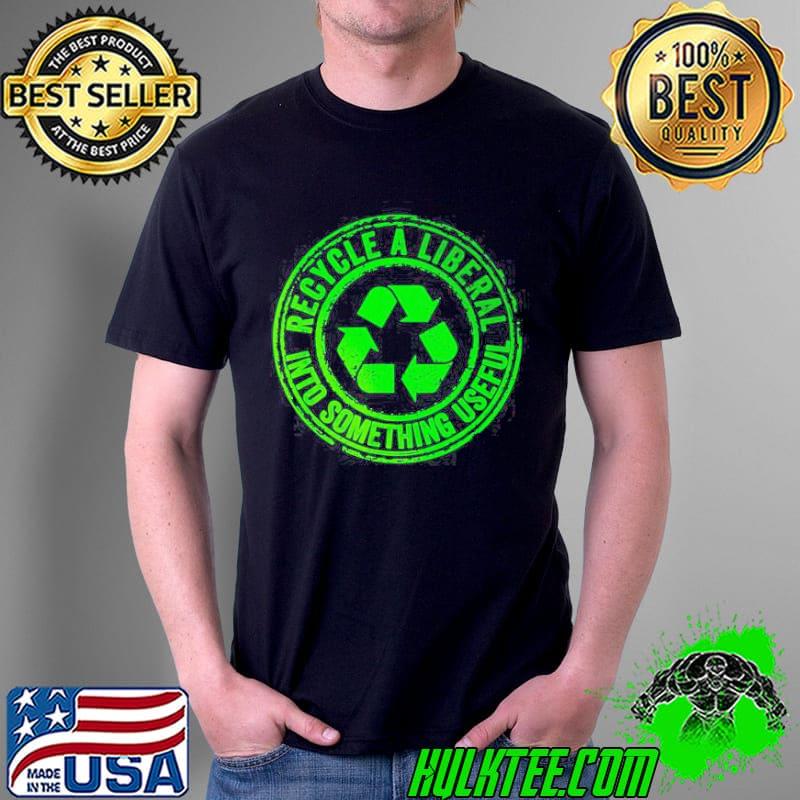 Biden recycle a liberal into something useful s Unisex Biden recycle a liberal into something useful s Unisex