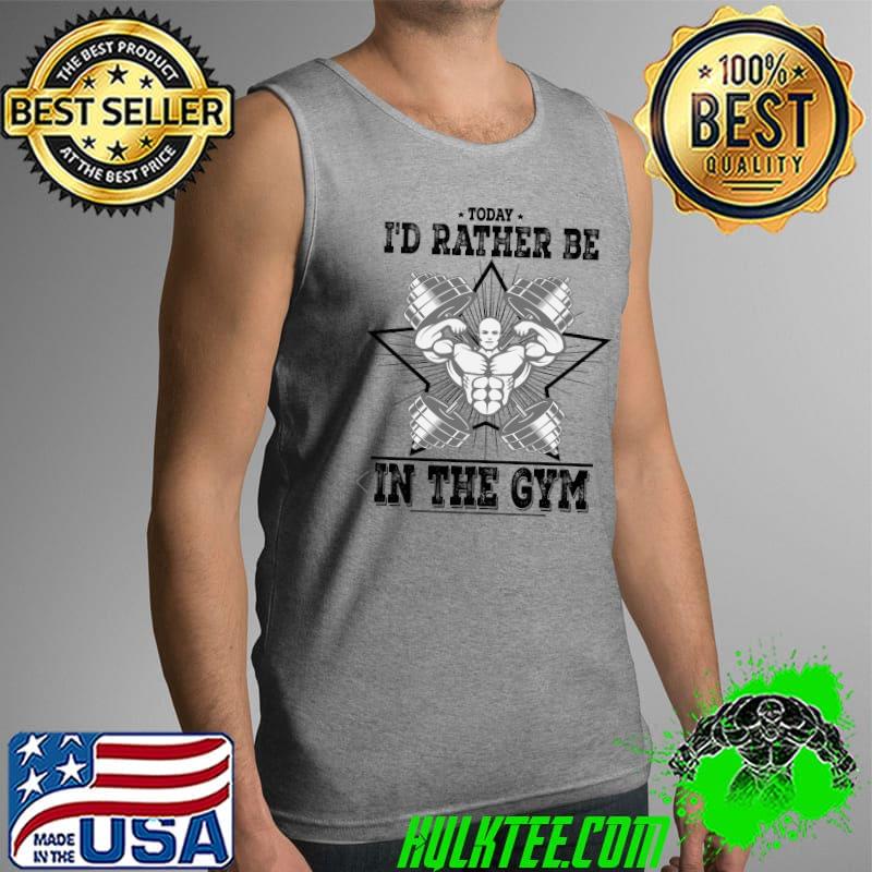 Black based TODAY I`D RATHER BE IN THE GYM T-Shirt Tank Top Black based TODAY I`D RATHER BE IN THE GYM T-Shirt Tank Top