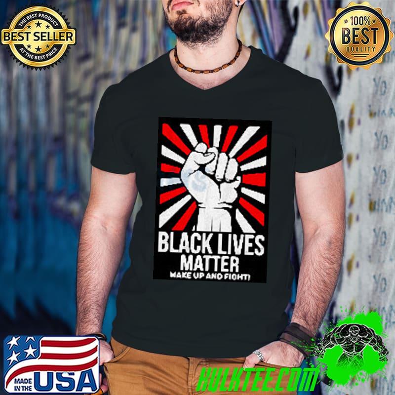 Black Lives Matter Movement Wake Up And Fight shirt