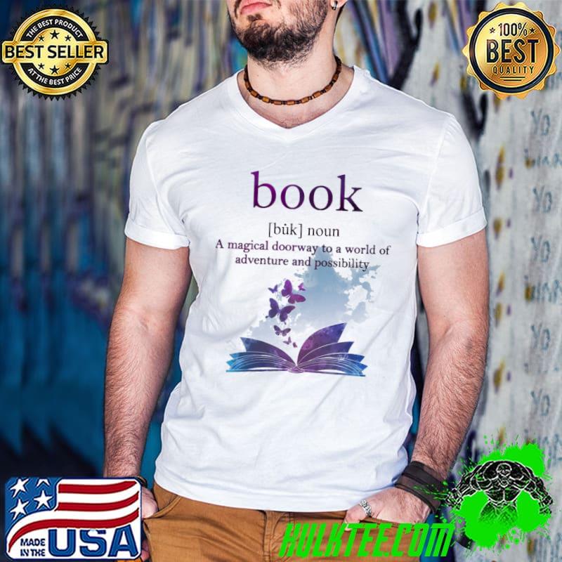 Book A Magical Doorway To A World Of Adventure And Possibility Butterfly Shirt
