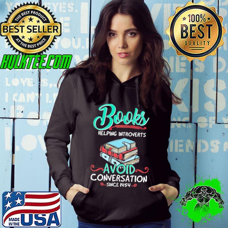 Books Helping Introverts Avoid Conversation Since 1454 Shirt