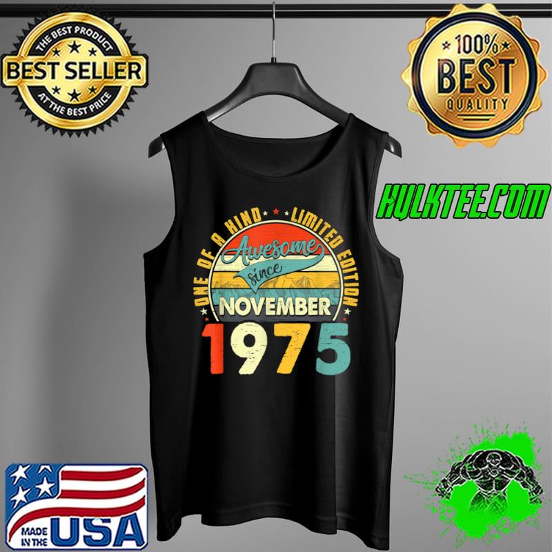 Born In November 1975 46th Birthday Gift Retro 46 Years Old T Shirt Tank Top Born In November 1975 46th Birthday Gift Retro 46 Years Old T Shirt Tank Top