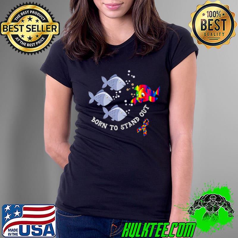 Born To Stand Out Fish Lgbt Autism Awareness Shirt