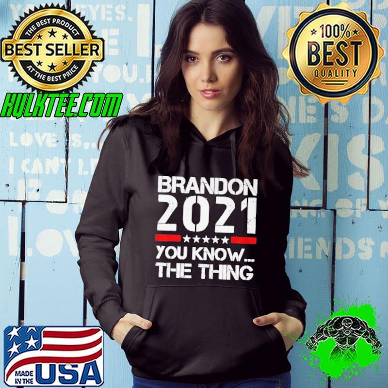 BRANDON 2021 YOU KNOW THE THING T-SHIRT