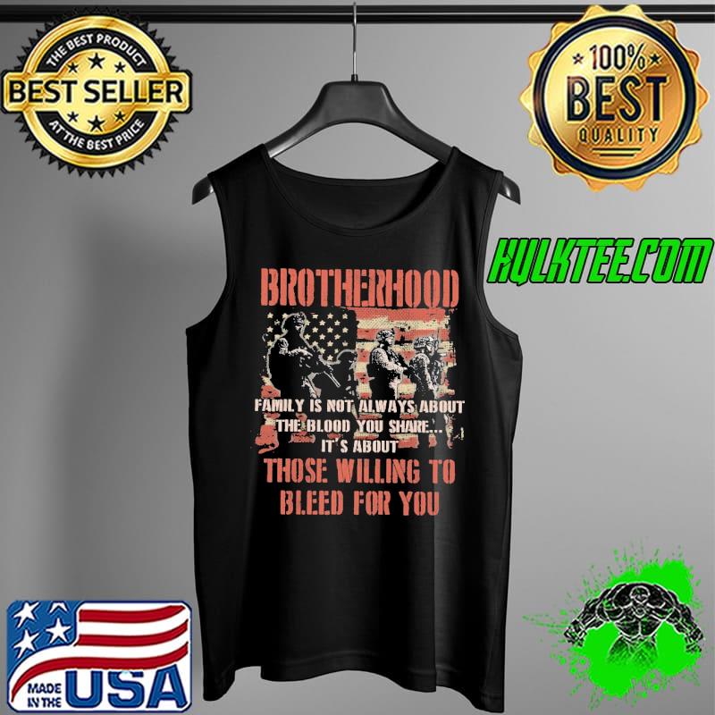 Bratherhood Family Is Not Always About The Blood You Shade It's About Those Willing To Bleed For You Shirt Tank Top Bratherhood Family Is Not Always About The Blood You Shade It's About Those Willing To Bleed For You Shirt Tank Top