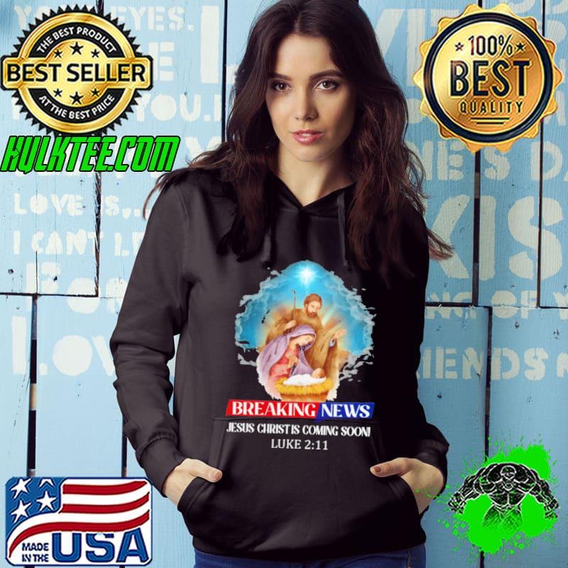Breaking New Jesus christ Is Coming Soon Luke Shirt