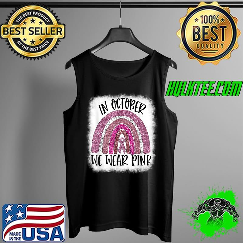 Breast Cancer Awareness Rainbow In October We Wear Pink T-Shirt Tank Top Breast Cancer Awareness Rainbow In October We Wear Pink T-Shirt Tank Top