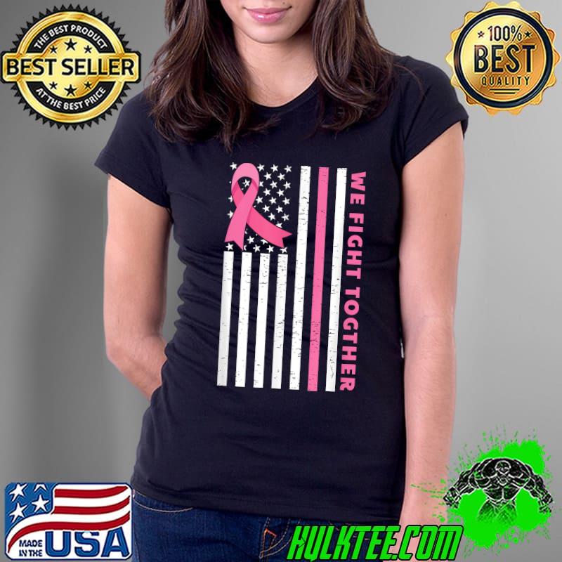 Breast Cancer Awareness We Fight Together Pink Ribbon T-Shirt Ladies Tee Breast Cancer Awareness We Fight Together Pink Ribbon T-Shirt Ladies Tee