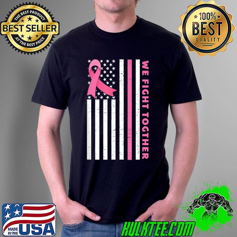 Breast Cancer Awareness We Fight Together Pink Ribbon T-Shirt Unisex Breast Cancer Awareness We Fight Together Pink Ribbon T-Shirt Unisex