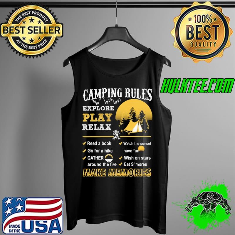 Camping Rules Explore Play Relax Make Memories Shirt Tank Top Camping Rules Explore Play Relax Make Memories Shirt Tank Top