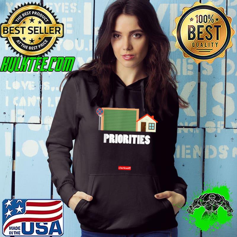 Car Priorities Garage House Funny Men Women Kids T-Shirt