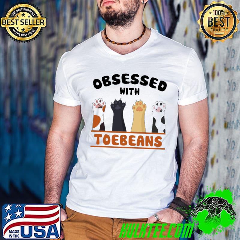 Cat Obsessed With Toebeans Shirt
