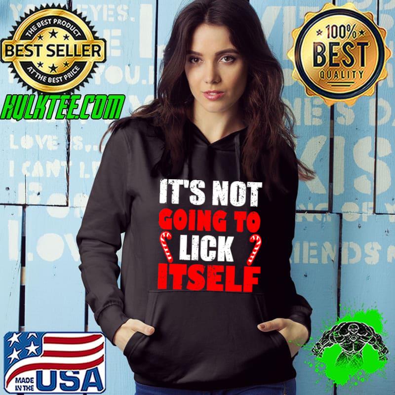Christmas Naughty List It's Not Going To Lick Itself T-Shirt