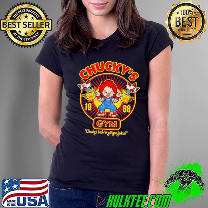 Chuckys 1988 gym chuckys back to get you jacked s Ladies Tee Chuckys 1988 gym chuckys back to get you jacked s Ladies Tee