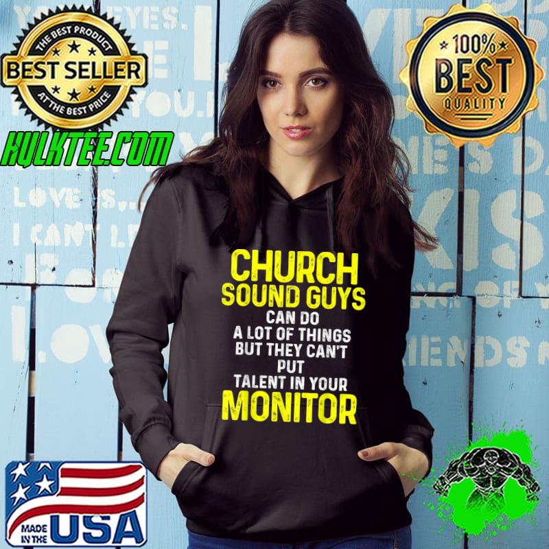 Church Sound Guy Audio Tech Engineer monitor T-Shirt Hoodie Church Sound Guy Audio Tech Engineer monitor T-Shirt Hoodie