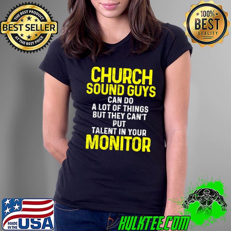 Church Sound Guy Audio Tech Engineer monitor T-Shirt Ladies Tee Church Sound Guy Audio Tech Engineer monitor T-Shirt Ladies Tee