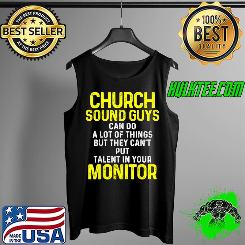 Church Sound Guy Audio Tech Engineer monitor T-Shirt Tank Top Church Sound Guy Audio Tech Engineer monitor T-Shirt Tank Top