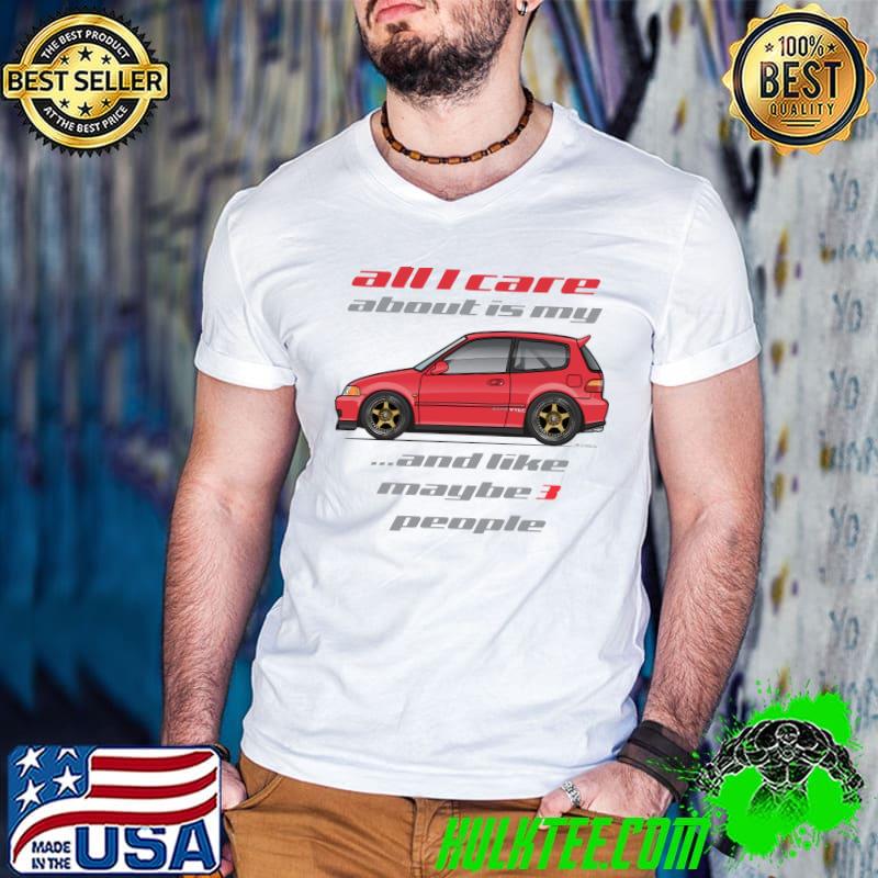 Civic Eg6 All I care-Milano Red T-Shirt