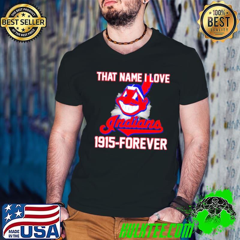 Cleveland Indians that name I love 1915 forever Shirt Guys V Neck Cleveland Indians that name I love 1915 forever Shirt Guys V Neck