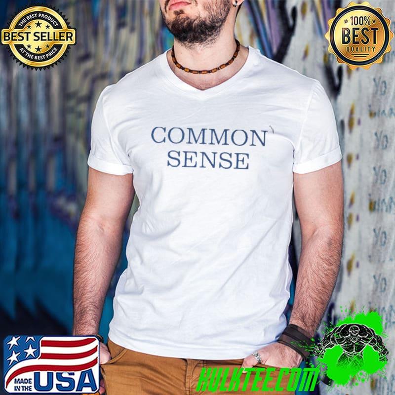 Common Sense shirt