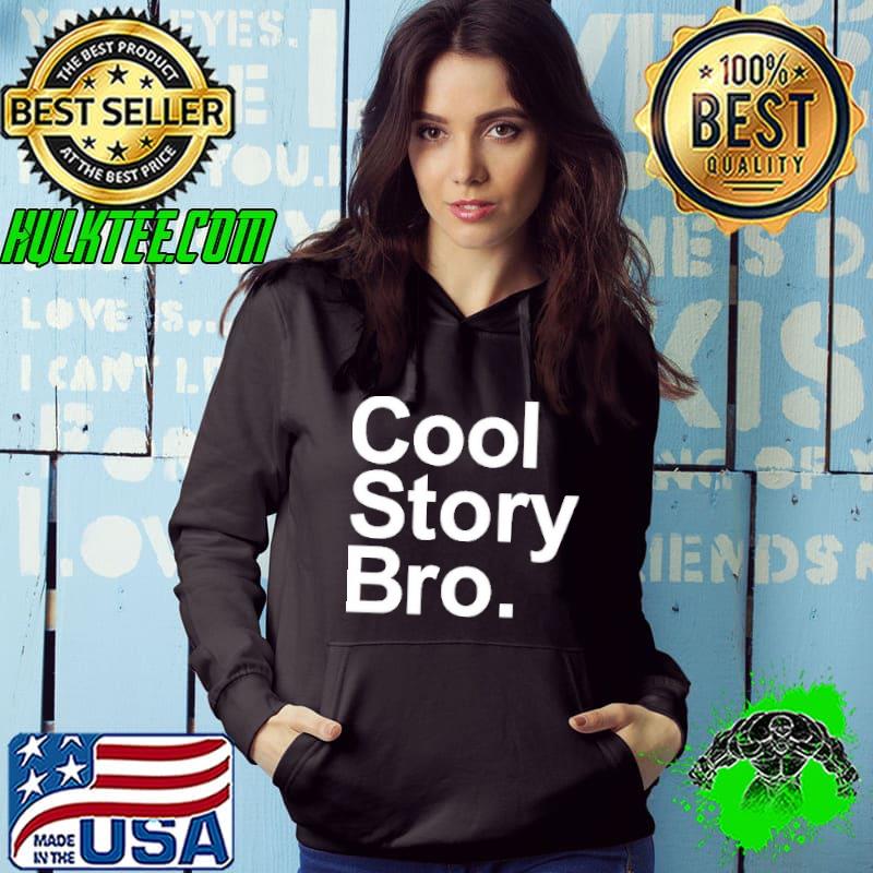 Cool Story Bro Shirt
